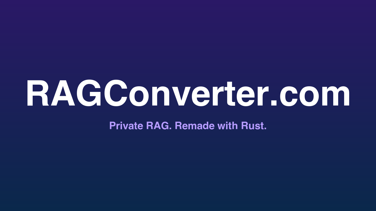 Dark purple-to-navy gradient title card with white 'RAGConverter.com' wordmark and light-purple 'Private RAG. Remade with Rust.' tagline underneath
