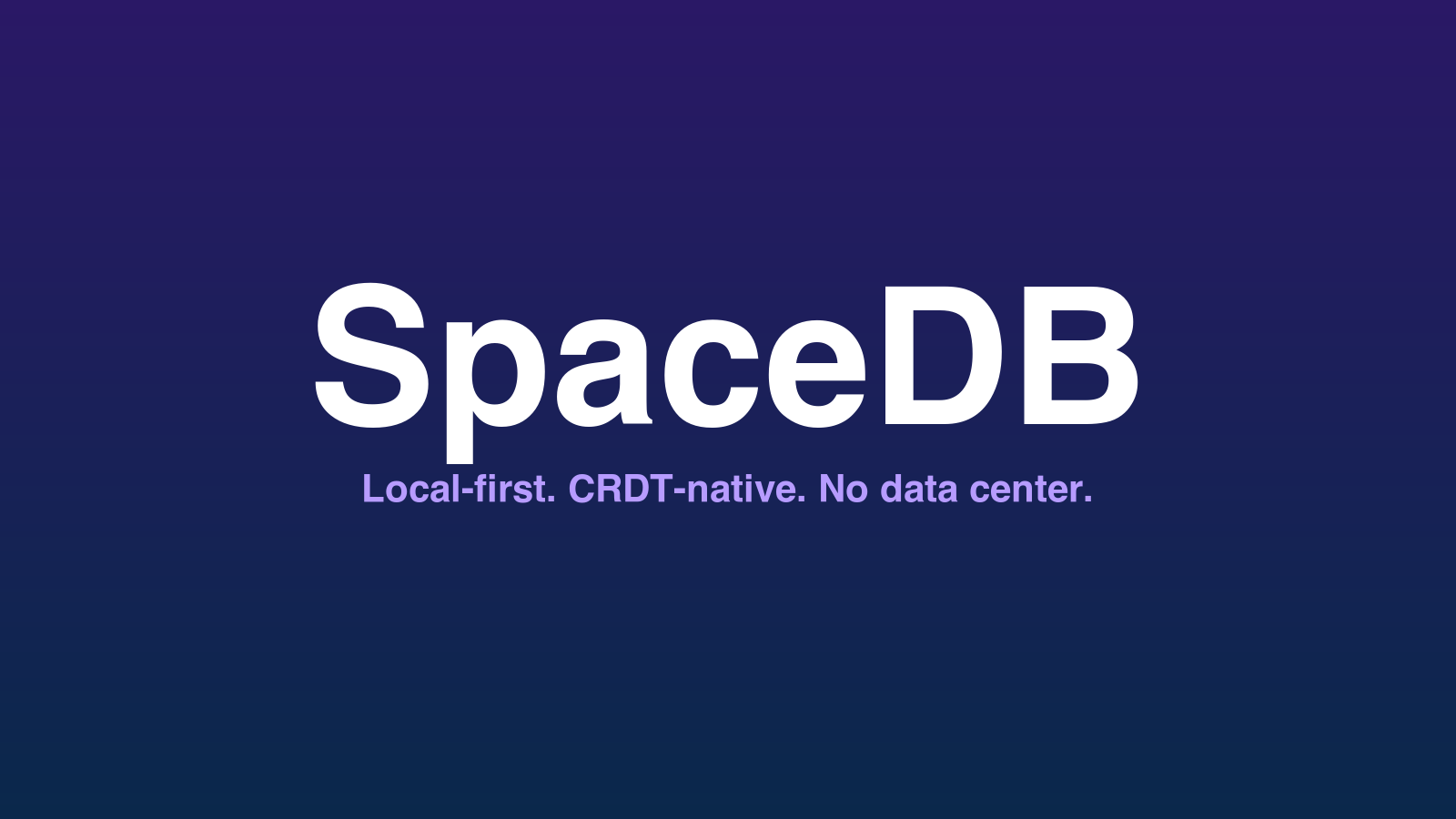 Dark purple-to-navy gradient title card with white 'SpaceDB' wordmark and light-purple 'Local-first. CRDT-native. No data center.' tagline underneath